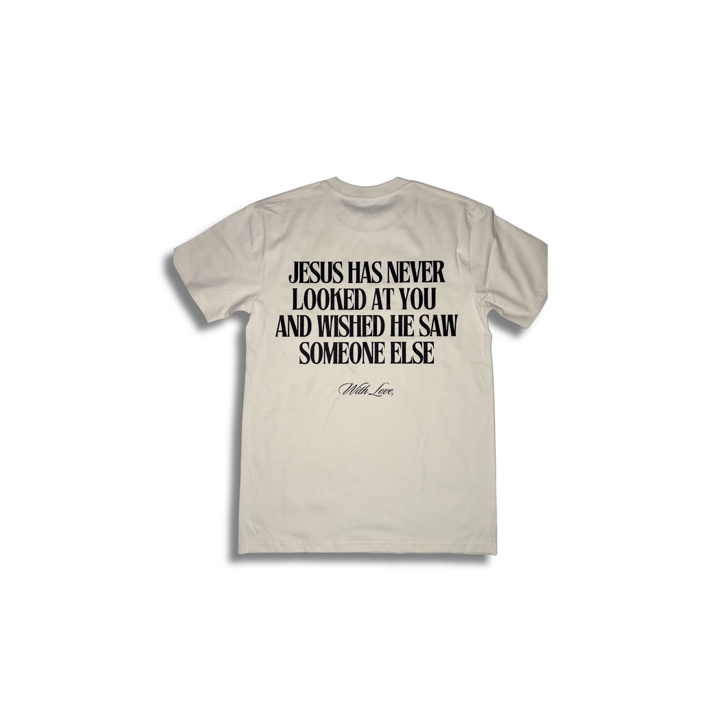 Jesus Never Looked At You Tee